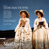 Mozart: Così fan tutte, K. 588 (Recorded Live at The Met - December 7, 1991) - The Metropolitan Opera, Carol Vaness, Delores Ziegler, Dawn Upshaw, Frank Lopardo, Richard Cowan, Carlos Feller & Leopold Hager