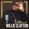 Stream & download Ultimate Willie Clayton