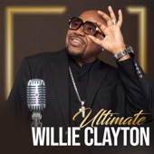 WILLIE CLAYTON - I LOVE ME SOME YOU