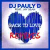 Stream & download Back To Love (feat. Jay Sean) [Remixes] - EP