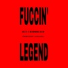 Fuccin' Legend (feat. Kiddblack) - Single