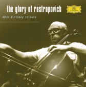 The Glory of Rostropovich - 80th Birthday Tribute, 2007