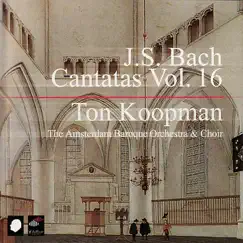 Bach: Cantatas, Vol. 16 by Amsterdam Baroque Choir, Amsterdam Baroque Orchestra, Johannete Zomer, Johannette Zomer, Sandrine Piau, Sibylla Rubens & Ton Koopman album reviews, ratings, credits