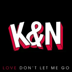 Love Don't Let Me Go - Single by Kennedy Madison & Navia Robinson album reviews, ratings, credits