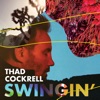 Thad Cockrell - Swingin'