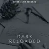 Stream & download Dark Reloaded