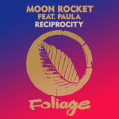 Reciprocity (feat. Paula) [Main Mix] - Moon Rocket