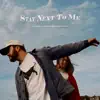 Stay Next To Me - Single album lyrics, reviews, download