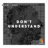 Don't Understand - Single album lyrics, reviews, download