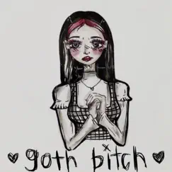 Goth Bitch - Single by Yunggoth✰ album reviews, ratings, credits
