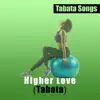 Higher Love (Tabata) - Single album lyrics, reviews, download