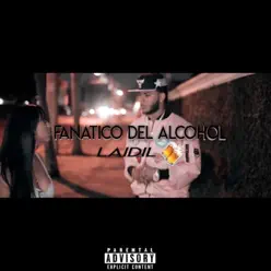 Fanatico Del Alcohol - Single - Laidil Fanatico Del Alcohol - Single - Laidil