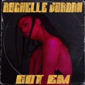 Rochelle Jordan - GOT EM