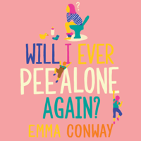 Emma Conway - Will I Ever Pee Alone Again? artwork