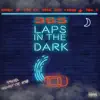 365 Laps in the Dark (feat. Hair God Tezzy & Dru C) - Single album lyrics, reviews, download