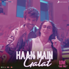Haan Main Galat (From "Love Aaj Kal") - Pritam, Arijit Singh & Shashwat Singh