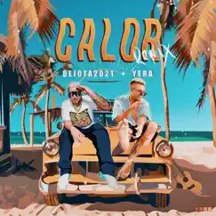 Calor (Remix) - Single by Dejota2021 & Yera album reviews, ratings, credits