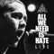All You Need Is Hate Live - Canserbero lyrics