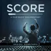 Score: A Film Music Documentary (Original Soundtrack) album lyrics, reviews, download
