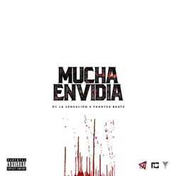 Mucha Envidia (feat. Franyer Beatz) - Single - Rc La Sensación Mucha Envidia (feat. Franyer Beatz) - Single - Rc La Sensación