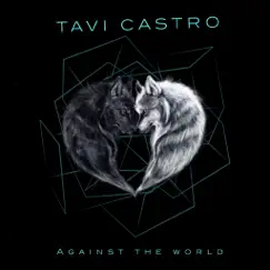 Against the World - Single by Tavi Castro album reviews, ratings, credits
