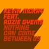 Nothing Can Come Between Us (feat. Rozie Gyems) - Single