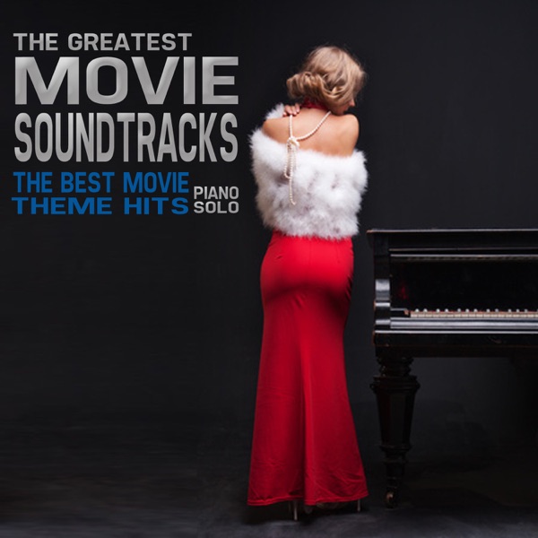 The Greatest Movie Soundtracks (The Best Movie Themes Hits for Solo Piano) - Michele Garruti & Giampaolo Pasquile