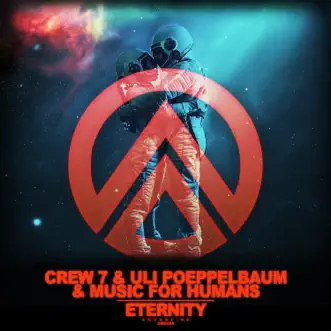 Eternity - EP by Crew 7, Uli Poeppelbaum & Music for Humans album reviews, ratings, credits