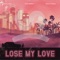 Lose My Love (feat. Gallant & Felix Cartal) artwork