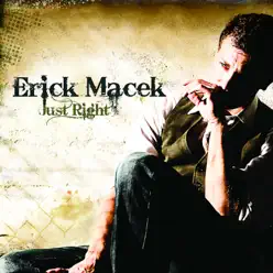 Just Right - Erick Macek