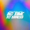 No Time To Stress - Single