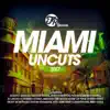 Miami Uncuts 2017 album lyrics, reviews, download