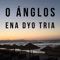 Ena Dyo Tria - O Anglos lyrics