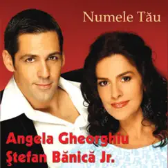 Numele Tău - EP by Angela Gheorghiu & Stefan Banica Jr. album reviews, ratings, credits