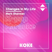 Changes In My Life : Originally Performed By Mark Sherman (Karaoke Version) artwork