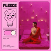 Fleece - Do U Mind? (Leave the Light On)