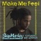 Make Me Feel (feat. Ari Lennox) - Skip Marley lyrics