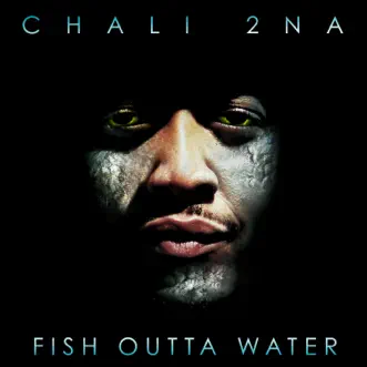 Fish Outta Water by Chali 2na album reviews, ratings, credits