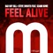 Feel Alive (Anthem Mix) [feat. Seann Bowe] - Bad Boy Bill & Steve Smooth lyrics