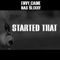 Started That (feat. Nas Blixky) - ENVY CAINE lyrics