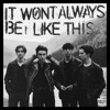 It Won’t Always Be like This - Single