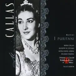 Bellini: I puritani by Maria Callas, Aurora Cattelani, Coro del Teatro alla Scala di Milano, Dino Olivieri, Angelo Mercuriale, Giuseppe di Stefano, Orchestra del Teatro alla Scala di Milano & Tullio Serafin album reviews, ratings, credits