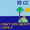 I Don't Like Cricket (I Love It) [Dreadlock Holiday] [Live Version] - Single