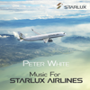 Music for STARLUX Airlines - Peter White