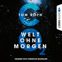 Tom Roth - CO2 - Welt ohne Morgen (Ungekürzt) artwork