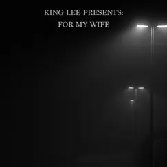 King Lee Presents For My Wife (feat. King Lee) - Single by J Money album reviews, ratings, credits