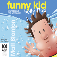 Matt Stanton - Funny Kid Belly Flop - Funny Kid Book 8 (Unabridged) artwork