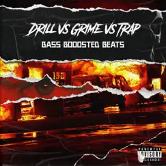 Drill vs Grime vs Trap Bass Boosted Beats by Car Music, Trap Remix Guys & Type Beats album reviews, ratings, credits