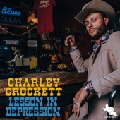 Charley Crockett - Lesson in Depression