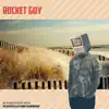 Rocket Guy - Single album lyrics, reviews, download